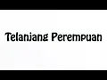 Learn How To Pronounce Telanjang Perempuan