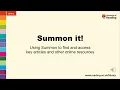 Summon it Using Summon to find and access key articles and other online resources