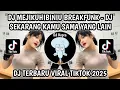Download Lagu DJ SEKARANG KAMU SAMA YANG LAIN || DJ MEJIKUHIBINIU BREAKFUNK JEDAG JEDUG VIRAL TIKTOK TERBARU 2025