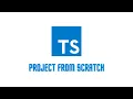 Setup a Typescript Project From Scratch