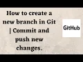 How to create a new branch in Git Commit and push new changes