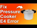 Pressure Cooker E4 Error How To Troubleshoot Error E4 - Step-By-Step Guide To Fix The Problem