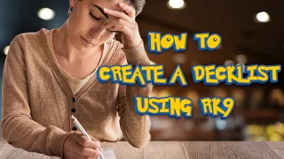 USING RK9 to make Decklists for Local Cups and Challenges Save your hands from the cramps