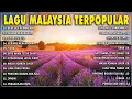 Lagu Lagu Malaysia Terpopuler Sepanjang Masa | Tanpa Iklan dan Full Nostalgia