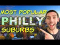 The Most POPULAR Suburbs Near Philadelphia PA