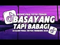 DJ BASAYANG TAPI BABAGI SLOW VIRAL TIKTOK TRENDING FULL SONG ARI REMIX 2025