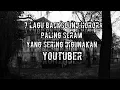 Download Lagu 7 LAGU BACKSOUND HOROR PALING SERAM - YANG  SERING DIGUNAKAN YOUTUBER!!