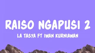 raiso ngapusi 2 la tasya feat iwan kurniawan lyrics 