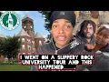 I WENT ON A SLIPPERY ROCK UNIVERSITY TOUR
