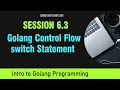 Go Programming Session 6 3 - Switch Statement
