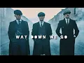 Download Lagu Peaky blinders Way Down We Go.