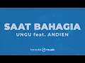 Saat Bahagia - Ungu feat. Andien (KARAOKE VERSION)
