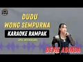 Download Lagu DUDU WONG SEMPURNA - ( KARAOKE RAMPAK ) Devie Adinda 2024