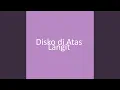 Download Lagu Disko di Atas Langit
