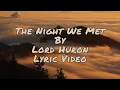 Download Lagu The Night We Met — Lord Huron | Lyric Video