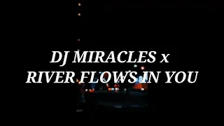 Download DJ MIRACLES X RIVER FLOWS IN YOU SLOW BEAT || DJ AHMAD DJOXS MP3