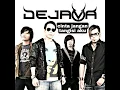 Lagu DEJAVA-CINTA JANGAN TANGISI AKU
