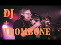Download Lagu DJ et trombone