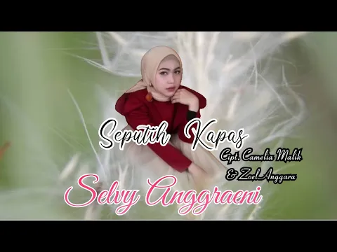 Download MP3 Seputih Kapas | Selvy Anggraeni | Cipt.Camelia Malik \u0026 Zoel Anggara |  Ugs Channel official