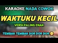 Download Lagu WAKTUKU KECIL KARAOKE NADA COWOK - Tembak tembak dor dor dor Karaoke