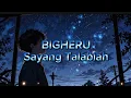 Download Lagu BIGHERU - SAYANG TALABIAH ( LIRIK LAGI )