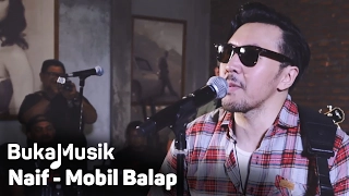 naif mobil balap bukamusik