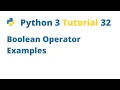 Python 3 Tutorial 32 - Boolean Operator Examples