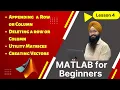04 MATLAB for Beginners Deleting Appending Rows or Columns Utility Matrices Creating Vectors