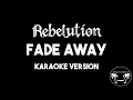 Download Lagu Rebelution - Fade Away (Karaoke Version) Lyrics and Instrumental