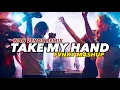 DJ TAKE MY HAND || FVNKY MASHUP - (WAN VENOX REMIX) TERBARU 2023