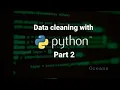 Data cleaning with Python part 2 jupiter notebook