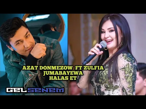 Download MP3 AZAT DONMEZOW  FT ZULFIA JUMABAYEWAHALAS ET