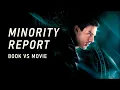 Minority Report Book 1956 vs Movie 2002