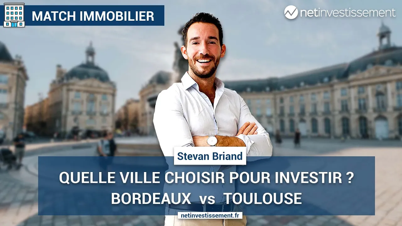 Match immobilier : Bordeaux VS Toulouse | Netinvestissement