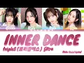 Download Lagu tripleS (트리플에스) Glow - Inner Dance [Color Coded Lyrics Han|Rom|Eng]