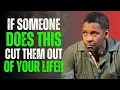 If Someone Does This, You Need to Cut Them Out of Your Life | Denzel Washington Motivation