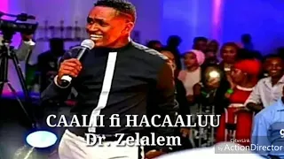walaloo haaraya dr zelalem aberra artist hacaaluu hundeessaaf barreessan caalii fi haacaaluu jedha