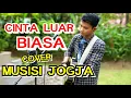 Download Lagu CINTA LUAR BIASA - ANDMESH COVER BY MUSISI JOGJA PROJECT