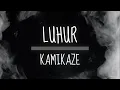 Lagu Kamikaze - Luhur (Lirik)