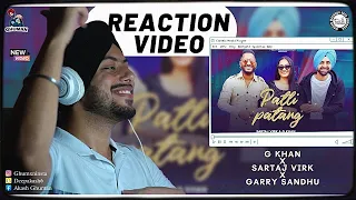 Reaction on Patli Patang | G khan ft Sartaj Virk ( Teja )