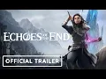 Download Lagu Echoes of the End - Official Announcement Trailer