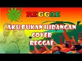 Lagu Aku Bukan Hidangan Reggae Cover