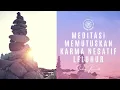 Download Lagu Meditasi Memutuskan Karma Negatif Leluhur Sehingga Bisa Selaras Dengan Diri Sejati dan Berkelimpahan