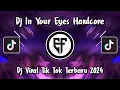 Download Lagu DJ IN YOUR EYES HARDCORE TERBARU DJ BBHC HARDCORE IN YOUR EYES VIRAL TIKTOK