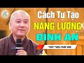 Download Lagu Cách để tự tạo năng lượng bình an cho mình - Thầy Thích Pháp Hòa