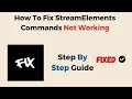 How To Fix StreamElements Commands Not Working