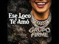 Ese Loco Sí Te Amó