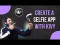 Create a Selfie App with Python KivyMD in 10 Minutes Kivy Tutorial Series