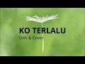 Download Lagu Ko Terlalu - Inggid Wakano Ft. Silet Open Up (Lirik \u0026 Cover By Piaw)