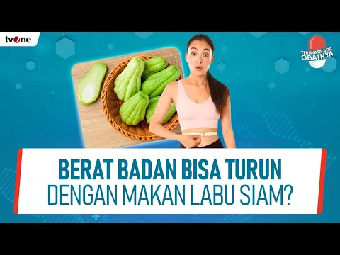 Manfaat Labu Siam untuk Kolesterol hingga Kanker